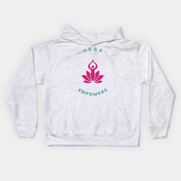 Yoga Empowers Kids Hoodie by Dosiferon